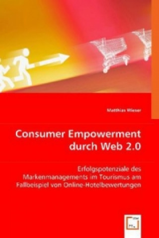 Kniha Consumer Empowerment durch Web 2.0 Matthias Wieser