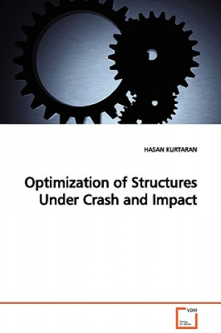 Kniha Optimization of Structures Under Crash and Impact Hasan Kurtaran