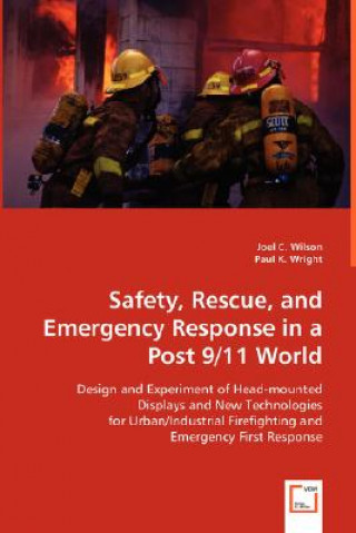 Kniha Safety, Rescue, and Emergency Response in a Post 9/11 World Joel C Wilson