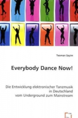 Könyv Everybody Dance Now! Teoman Sayim