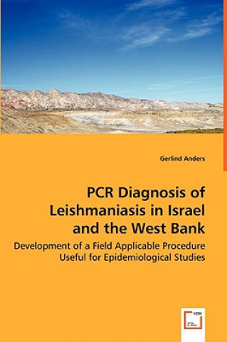 Könyv PCR Diagnosis of Leishmaniasis in Israel and the West Bank - Development of a Field Applicable Procedure Useful for Epidemiological Studies Gerlind Anders