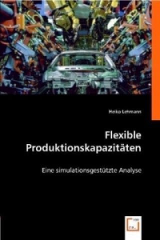 Book Flexible Produktionskapazitäten Heiko Lehmann