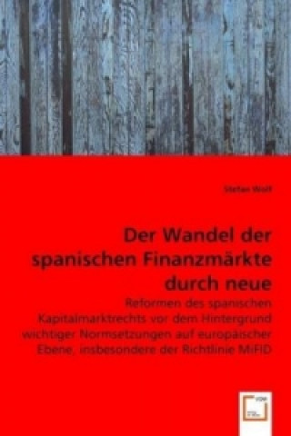 Livre Der Wandel der spanischen Finanzmärkte durch neue europarechtliche Entwicklungen Stefan Wolf