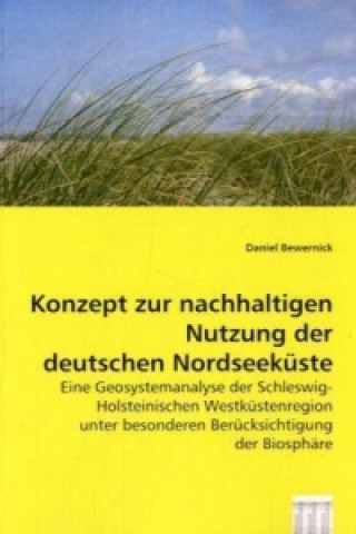 Книга Konzept zur nachhaltigen Nutzung der deutschen Nordseeküste Daniel Bewernick