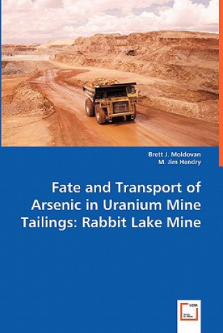 Książka Fate and Transport of Arsenic in Uranium Mine Tailings Brett Moldovan