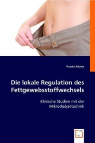 Carte Die lokale Regulation des Fettgewebsstoffwechsels Frauke Adams