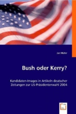 Kniha Bush oder Kerry? Jan Müller