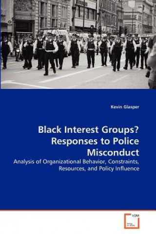 Kniha Black Interest Groups? Responses to Police Misconduct Kevin Glasper