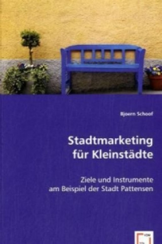 Книга Stadtmarketing für Kleinstädte Bjoern Schoof