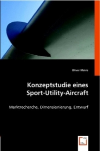 Kniha Konzeptstudie eines Sport-Utility-Aircraft Oliver Meins