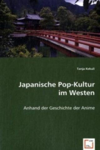 Könyv Japanische Pop-Kultur im Westen Tanja Kekuli