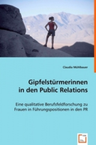 Kniha Gipfelstürmerinnen in den Public Relations Claudia Mühlbauer