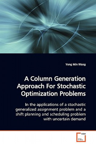 Carte Column Generation Approach For Stochastic Optimization Problems Yong Min Wang