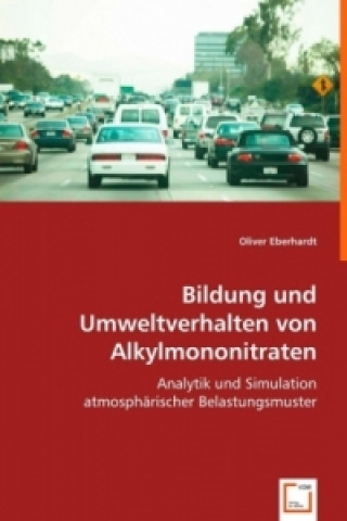 Kniha Bildung und Umweltverhalten von Alkylmononitraten Oliver Eberhardt