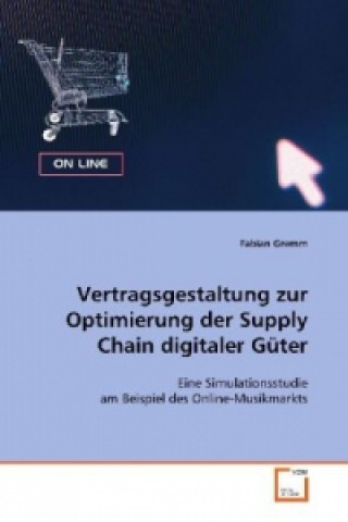 Kniha Vertragsgestaltung zur Optimierung der Supply Chain digitaler Güter Fabian Gremm