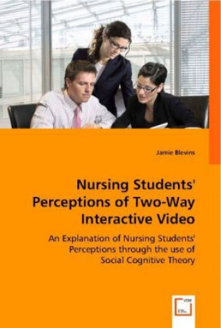 Carte Nursing Students' Perceptions of Two-Way Interactive Video Jamie Blevins
