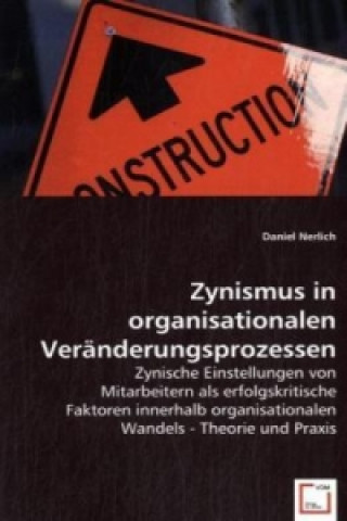 Kniha Zynismus in organisationalen Veränderungsprozessen Daniel Nerlich