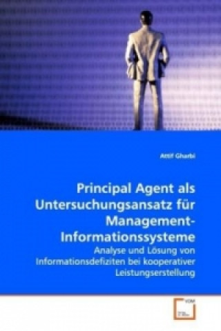 Carte Principal Agent als Untersuchungsansatz für Management-Informationssysteme Attif Gharbi