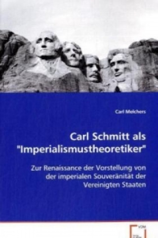 Carte Carl Schmitt als "Imperialismustheoretiker" Carl Melchers