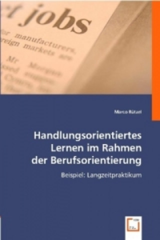 Könyv Handlungsorientiertes Lernen im Rahmen der Berufsorientierung Marco Rützel
