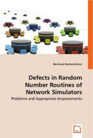 Book Defects in Random Number Routines of Network Simulators Bernhard Hechenleitner