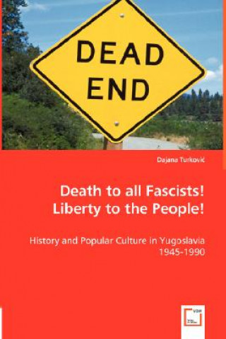 Carte History and Popular Culture in Yugoslavia 1945-1990 Dajana Turkovic