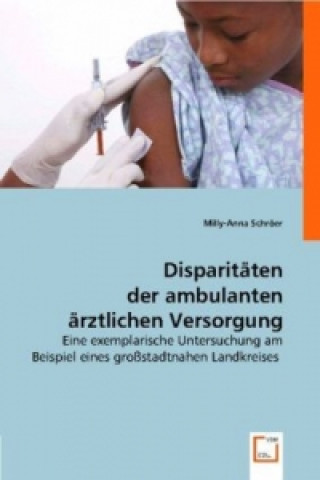 Kniha Disparitäten der ambulanten ärztlichen Versorgung Milly-Anna Schröer