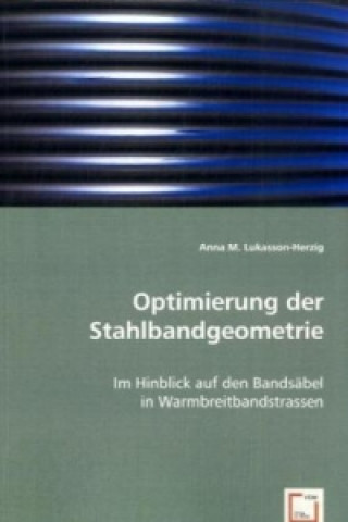 Kniha Optimierung der Stahlbandgeometrie Anna M. Lukasson-Herzig