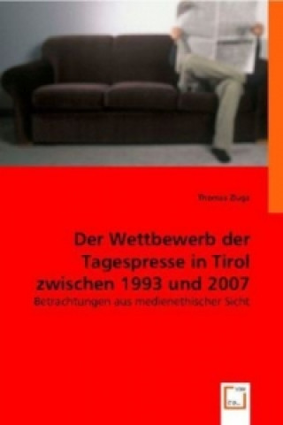 Kniha Der Wettbewerb der Tagespresse in Tirol zwischen 1993 und 2007 Thomas Zluga