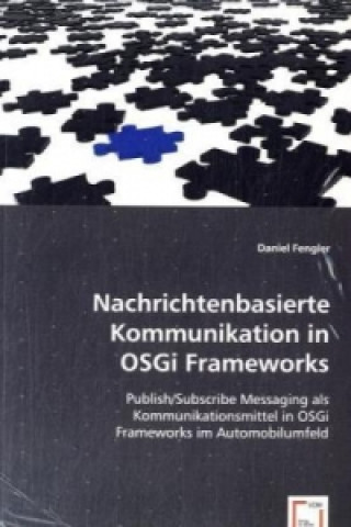 Książka Nachrichtenbasierte Kommunikation in OSGi Frameworks Daniel Fengler