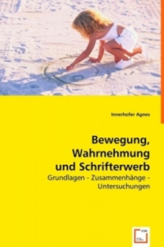 Livre Bewegung, Wahrnehmung und Schrifterwerb Agnes Innerhofer