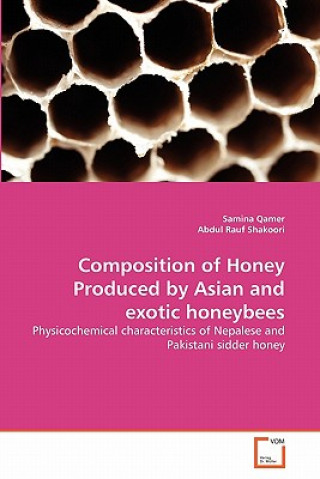 Könyv Composition of Honey Produced by Asian and exotic honeybees Samina Qamer