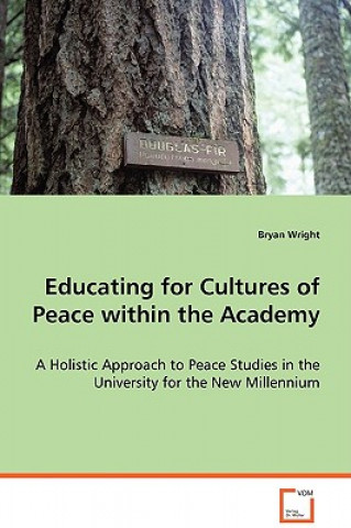 Książka Educating for Cultures of Peace within the Academy Bryan Wright