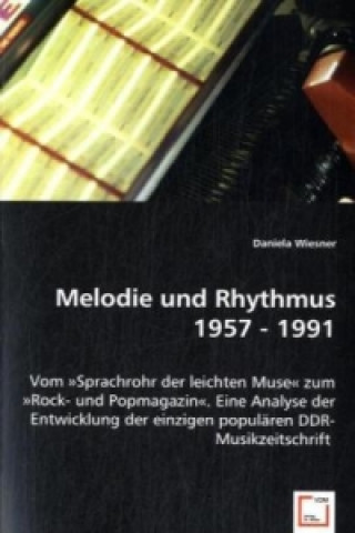 Könyv Melodie und Rhythmus 1957 - 1991 Daniela Wiesner