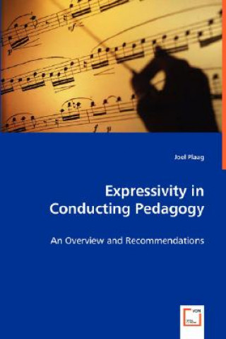 Libro Expressivity in Conducting Pedagogy - An Overview and Recommendations Joel Plaag