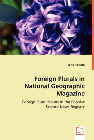 Kniha Foreign Plurals in National Geographic Magazine Jeno Horvath