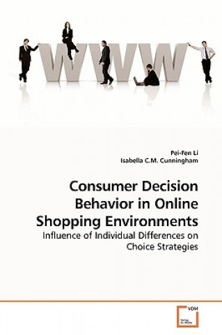 Knjiga Consumer Decision Behavior in Online Shopping Environments Pei-Fen Li