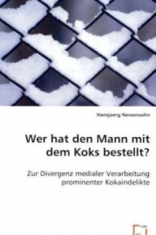 Książka Wer hat den Mann mit dem Koks bestellt? Hansjoerg Nessensohn