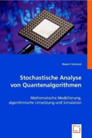 Książka Stochastische Analyse von Quantenalgorithmen Robert Schmied