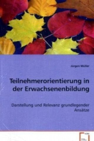 Könyv Teilnehmerorientierung in der Erwachsenenbildung Jürgen Müller