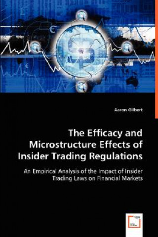 Книга Efficacy and Microstructure Effects of Insider Trading Regulations Aaron Gilbert