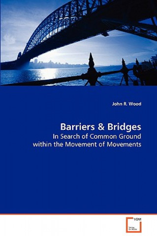 Książka Barriers & Bridges John R. Wood