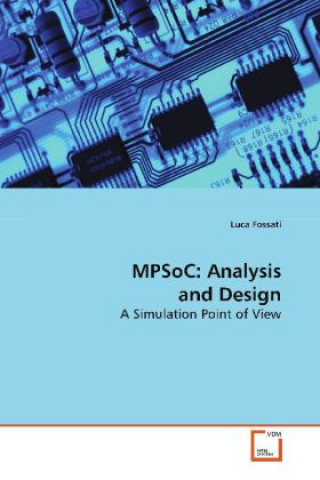 Könyv MPSoC: Analysis and Design Luca Fossati
