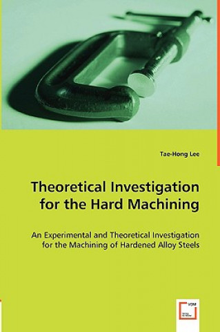 Carte Theoretical Investigation for the Hard Machining Tae-Hong Lee