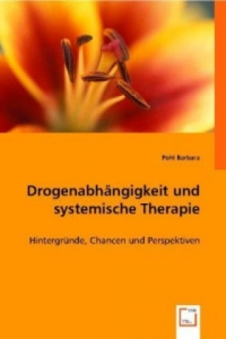 Carte Drogenabhängigkeit und systemische Therapie Barbara Pohl