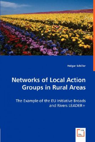 Carte Networks of Local Action Groups in Rural Areas - The Example of the EU Initiative Broads and Rivers LEADER+ Holger Schiller