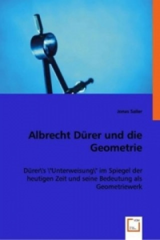 Книга Albrecht Dürer und die Geometrie Jonas Sailer