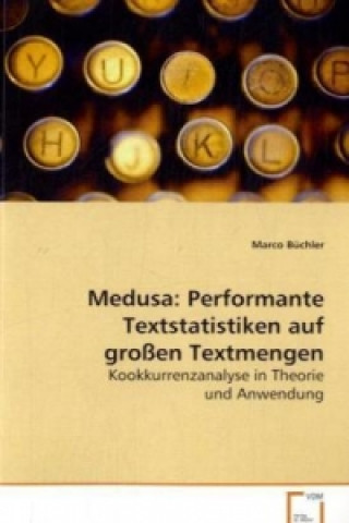 Книга Medusa: Performante Textstatistiken auf großen Textmengen Marco Büchler