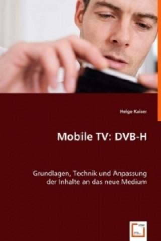 Книга Mobile TV: DVB-H Helge Kaiser