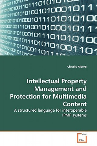 Carte Intellectual Property Management and Protection for Multimedia Content Claudio Alberti